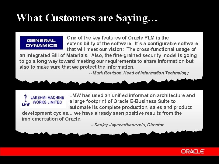 What Customers are Saying… One of the key features of Oracle PLM is the