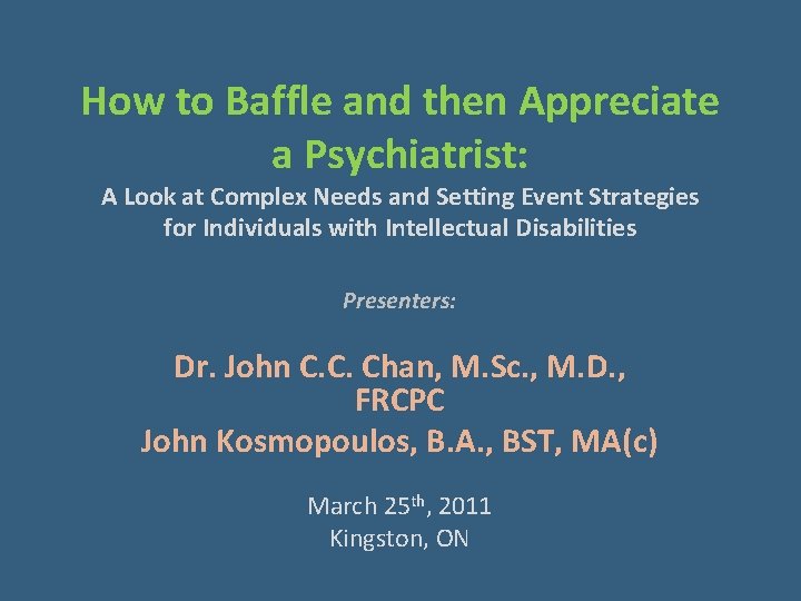 How to Baffle and then Appreciate a Psychiatrist: A Look at Complex Needs and
