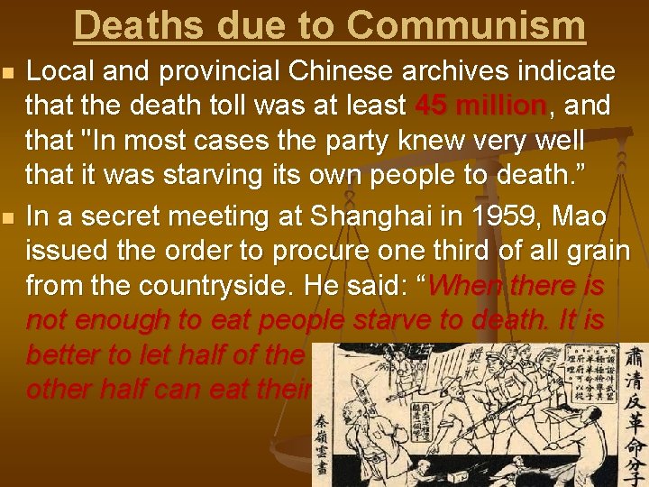 Deaths due to Communism n n Local and provincial Chinese archives indicate that the
