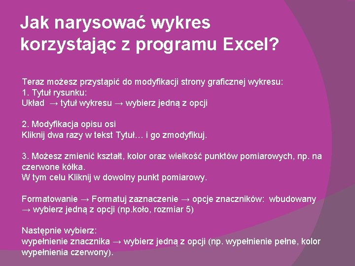 Jak narysować wykres korzystając z programu Excel? Teraz możesz przystąpić do modyfikacji strony graficznej Jak narysować wykres korzystając z programu Excel? Teraz możesz przystąpić do modyfikacji strony graficznej