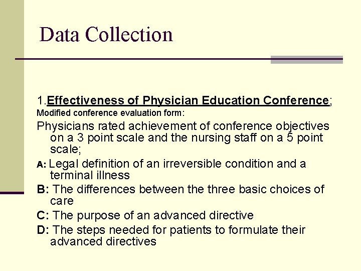 Data Collection 1. Effectiveness of Physician Education Conference; Modified conference evaluation form: Physicians rated