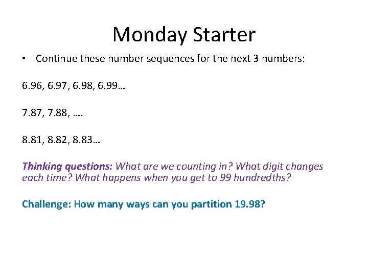 Monday Starter • Continue these number sequences for the next 3 numbers: 6. 96,