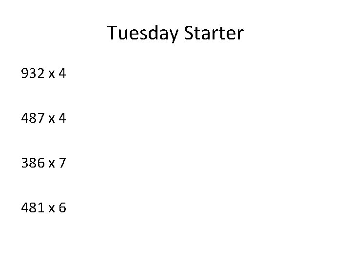 Tuesday Starter 932 x 4 487 x 4 386 x 7 481 x 6