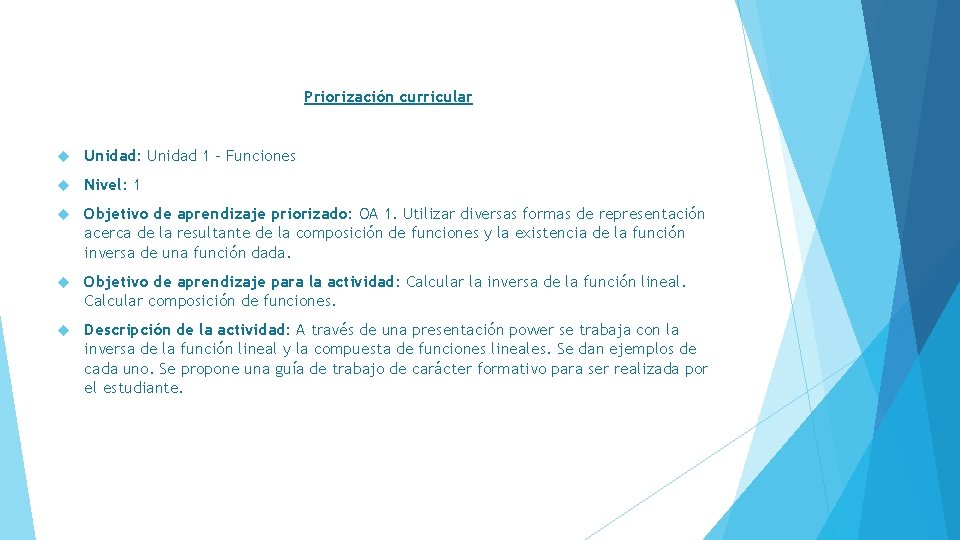 Priorización curricular Unidad: Unidad 1 – Funciones Nivel: 1 Objetivo de aprendizaje priorizado: OA