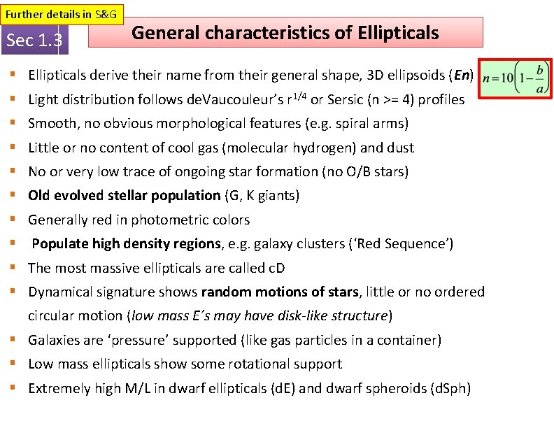 Further details in S&G Sec 1. 3 General characteristics of Ellipticals § Ellipticals derive