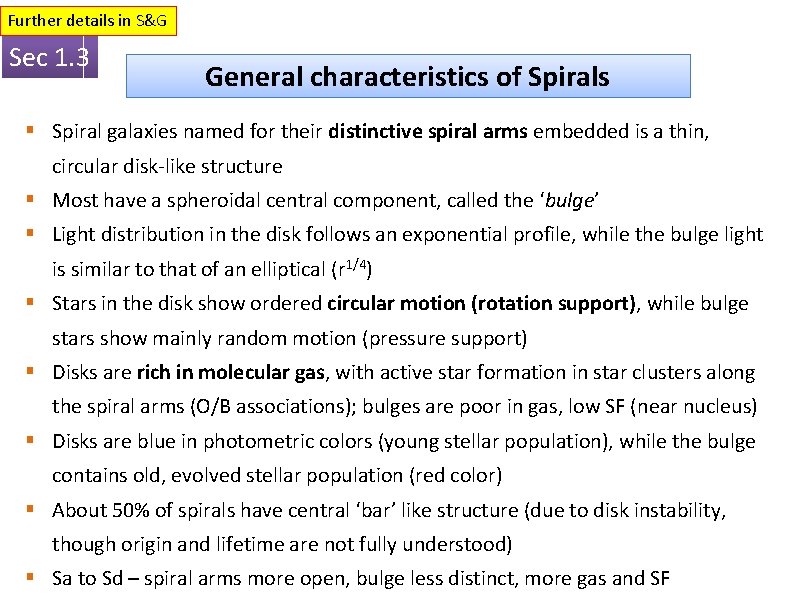 Further details in S&G Sec 1. 3 General characteristics of Spirals § Spiral galaxies