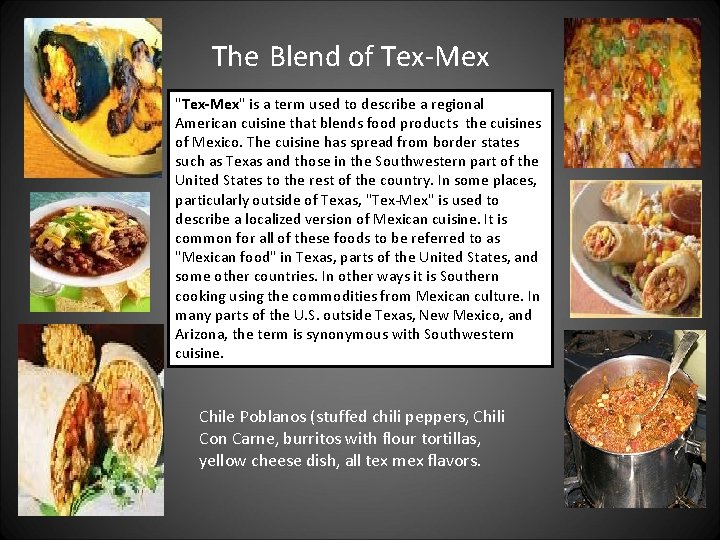 The Blend of Tex-Mex "Tex-Mex" is a term used to describe a regional American