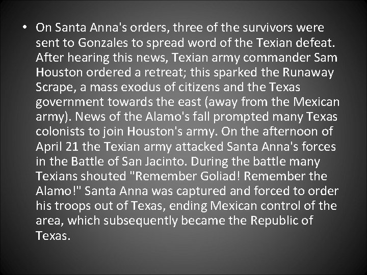  • On Santa Anna's orders, three of the survivors were sent to Gonzales