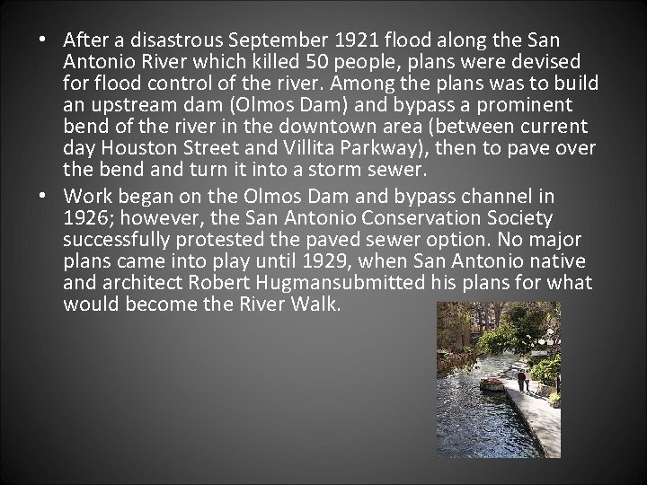  • After a disastrous September 1921 flood along the San Antonio River which