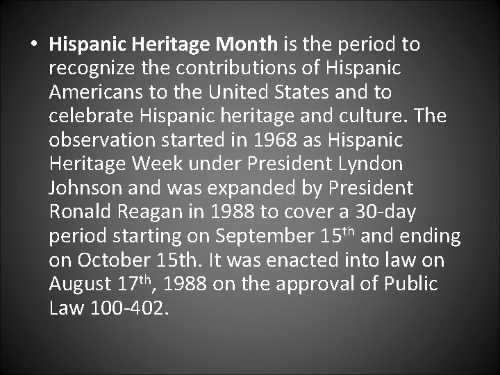  • Hispanic Heritage Month is the period to recognize the contributions of Hispanic