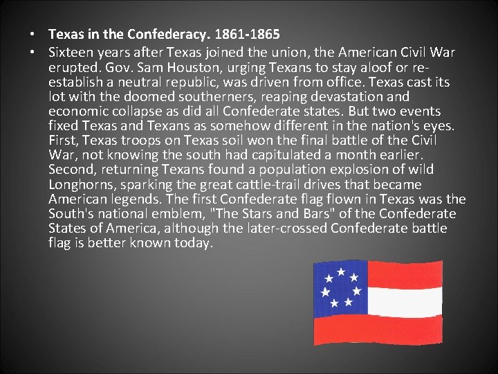  • Texas in the Confederacy. 1861 -1865 • Sixteen years after Texas joined