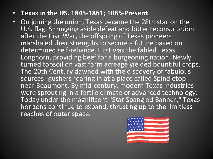  • Texas in the US. 1845 -1861; 1865 -Present • On joining the