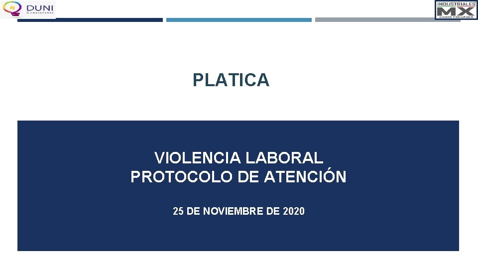 PLATICA VIOLENCIA LABORAL PROTOCOLO DE ATENCIÓN 25 DE NOVIEMBRE DE 2020 