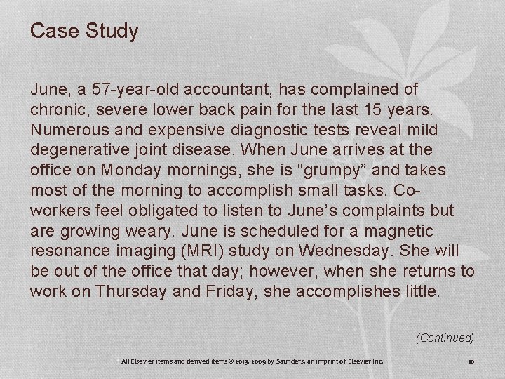 Case Study June, a 57 -year-old accountant, has complained of chronic, severe lower back