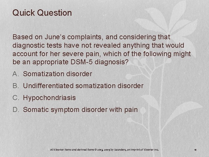 Quick Question Based on June’s complaints, and considering that diagnostic tests have not revealed