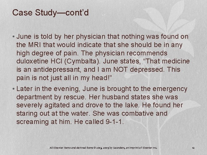 Case Study—cont’d • June is told by her physician that nothing was found on