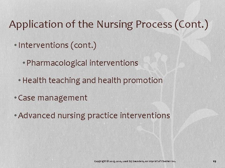 Application of the Nursing Process (Cont. ) • Interventions (cont. ) • Pharmacological interventions