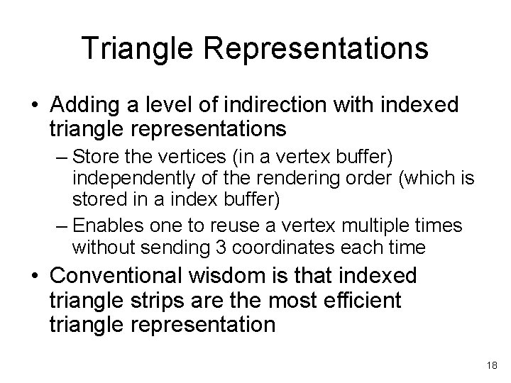 Triangle Representations • Adding a level of indirection with indexed triangle representations – Store