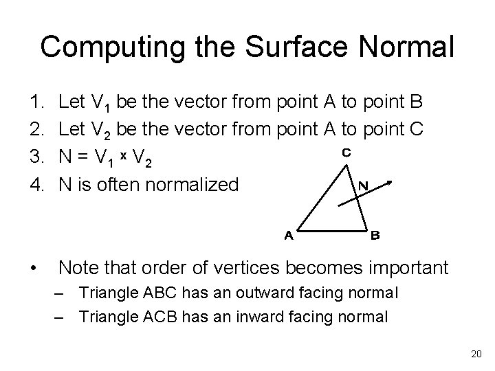 Computing the Surface Normal 1. 2. 3. 4. Let V 1 be the vector