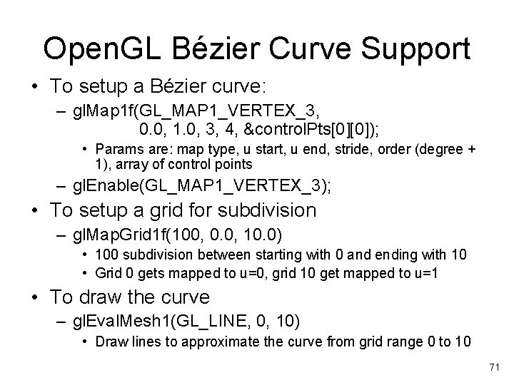 Open. GL Bézier Curve Support • To setup a Bézier curve: – gl. Map