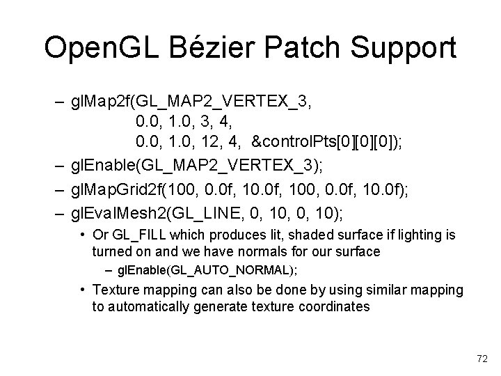 Open. GL Bézier Patch Support – gl. Map 2 f(GL_MAP 2_VERTEX_3, 0. 0, 1.
