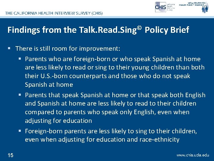Findings from the Talk. Read. Sing© Policy Brief § There is still room for