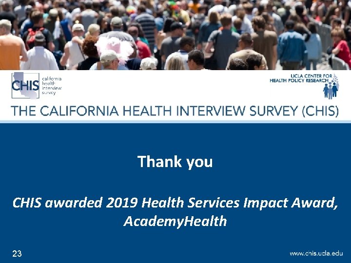 Thank you CHIS awarded 2019 Health Services Impact Award, Academy. Health 23 