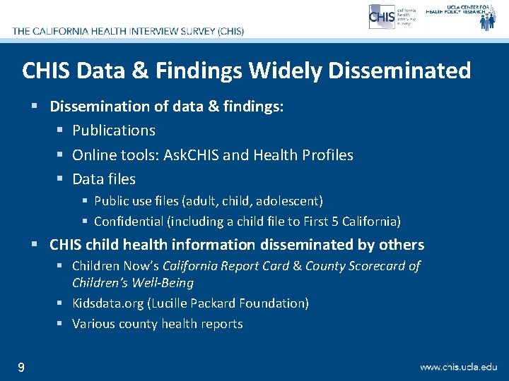CHIS Data & Findings Widely Disseminated § Dissemination of data & findings: § Publications
