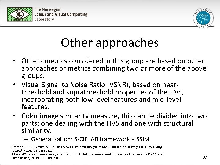 Other approaches • Others metrics considered in this group are based on other approaches