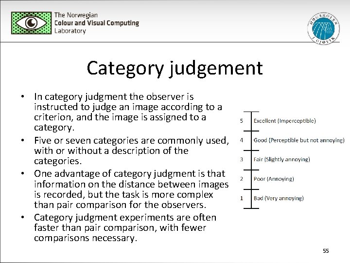 Category judgement • In category judgment the observer is instructed to judge an image