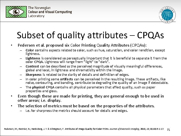 Subset of quality attributes – CPQAs • Pedersen et al. proposed six Color Printing