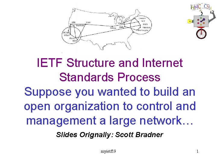 IETF Structure and Internet Standards Process Suppose you wanted to build an open organization