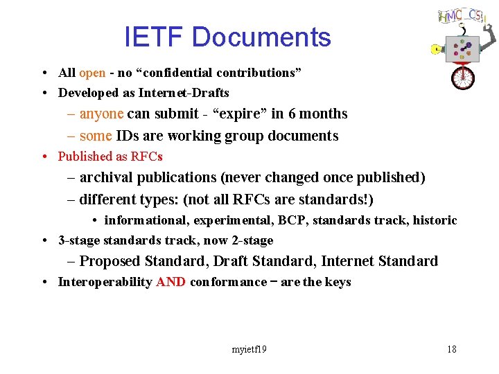IETF Documents • All open - no “confidential contributions” • Developed as Internet-Drafts –