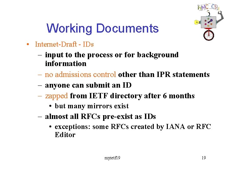 Working Documents • Internet-Draft - IDs – input to the process or for background