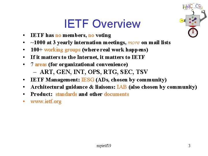 IETF Overview • • • IETF has no members, no voting ~1000 at 3