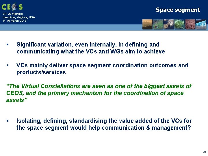 SIT-28 Meeting Hampton, Virginia, USA 11 -15 March 2013 Space segment § Significant variation,