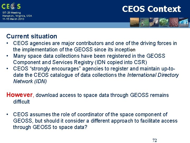 SIT-28 Meeting Hampton, Virginia, USA 11 -15 March 2013 CEOS Context Current situation •