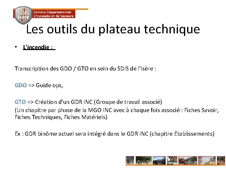 Les outils du plateau technique • L'incendie : Transcription des GDO / GTO en