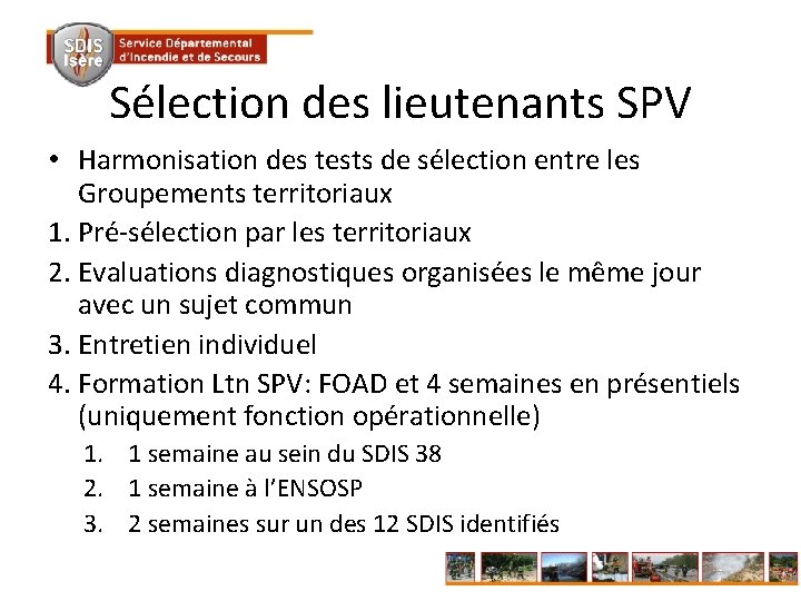 Sélection des lieutenants SPV • Harmonisation des tests de sélection entre les Groupements territoriaux