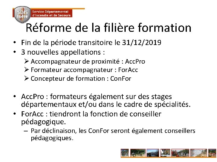 Réforme de la filière formation • Fin de la période transitoire le 31/12/2019 •