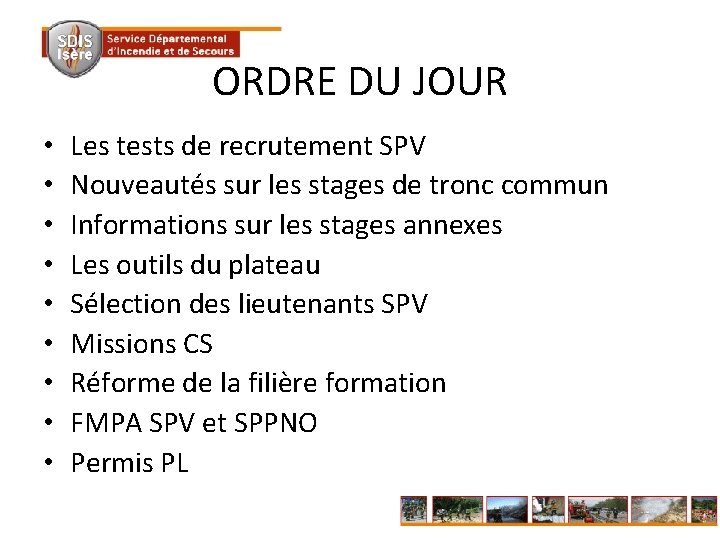 ORDRE DU JOUR • • • Les tests de recrutement SPV Nouveautés sur les