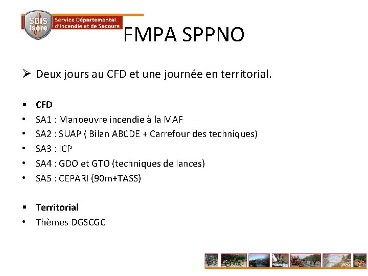 FMPA SPPNO Ø Deux jours au CFD et une journée en territorial. § •