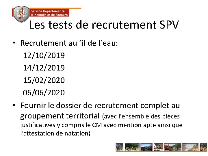 Les tests de recrutement SPV • Recrutement au fil de l’eau: 12/10/2019 14/12/2019 15/02/2020