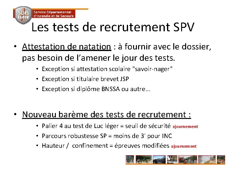 Les tests de recrutement SPV • Attestation de natation : à fournir avec le