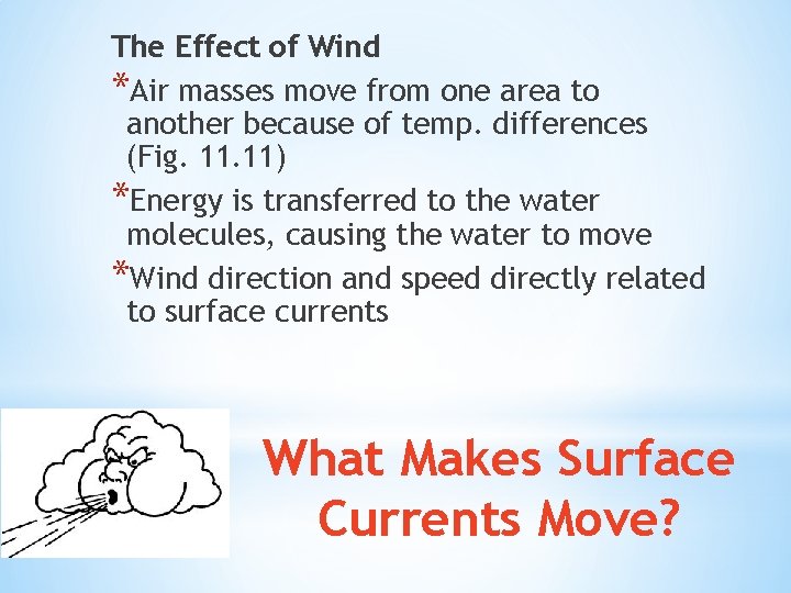 The Effect of Wind *Air masses move from one area to another because of