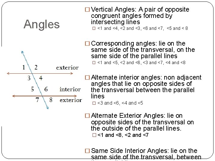 � Vertical Angles: A pair of opposite Angles congruent angles formed by intersecting lines