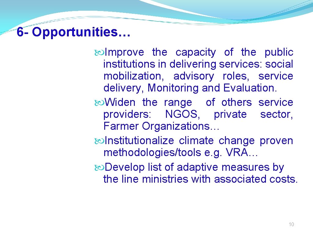 6 - Opportunities… Improve the capacity of the public institutions in delivering services: social