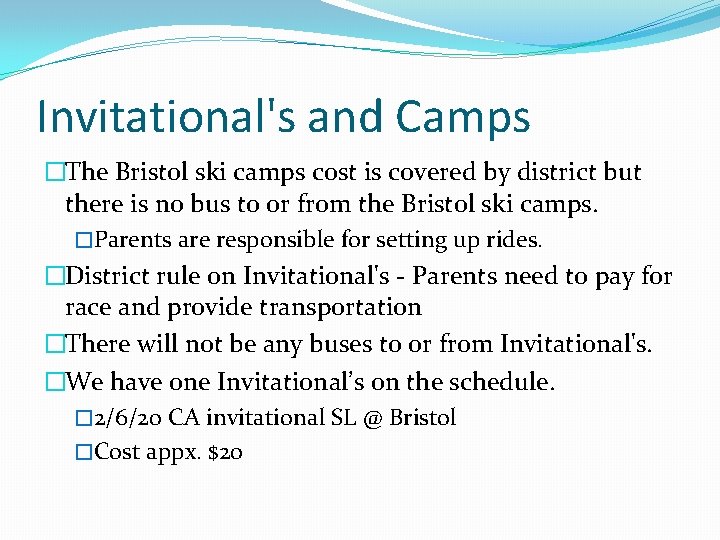 Invitational's and Camps �The Bristol ski camps cost is covered by district but there