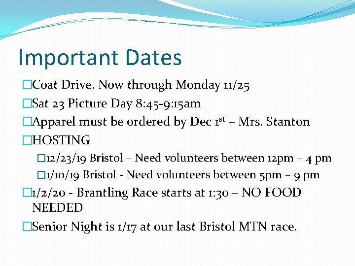 Important Dates �Coat Drive. Now through Monday 11/25 �Sat 23 Picture Day 8: 45