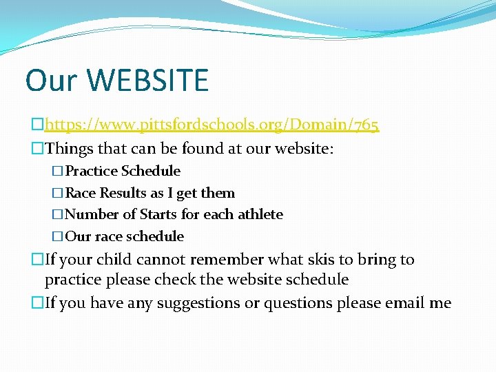 Our WEBSITE �https: //www. pittsfordschools. org/Domain/765 �Things that can be found at our website: